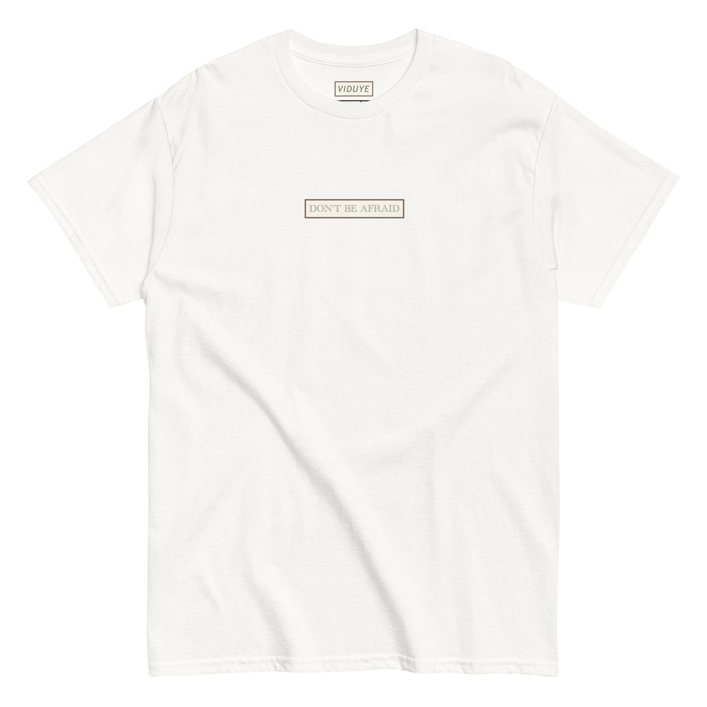 don't be afraid - Unisex T-Shirt
