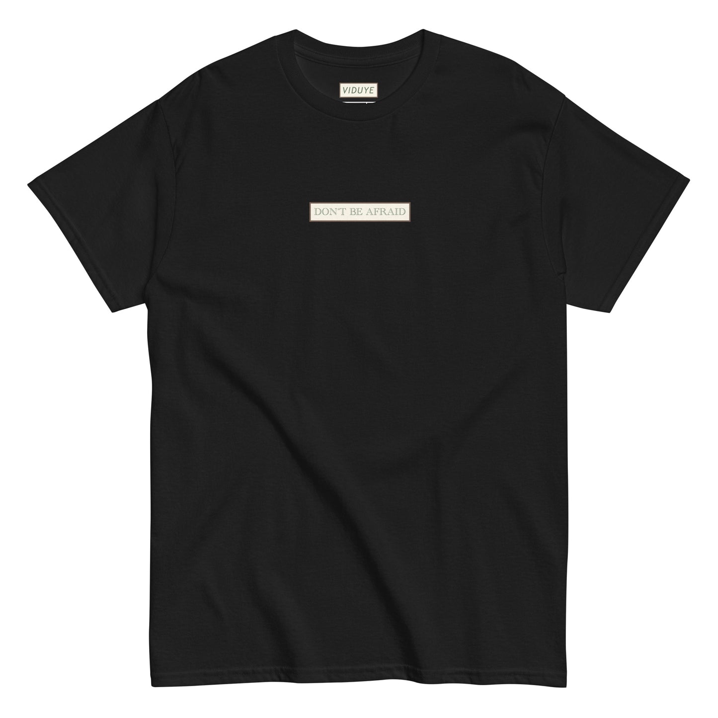 don't be afraid - Unisex T-Shirt