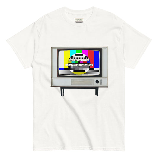 The Revolution will not be Televised- Unisex T-Shirt